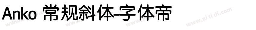 Anko 常规斜体字体转换